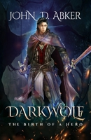 Darkwolf: The Birth of a Hero B08VVQ4Y44 Book Cover