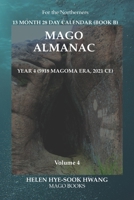 Mago Almanac (Volume 4): 13 Month 28 Day Calendar Year 4 or 5918 Magoma Era B08NDRCVVS Book Cover