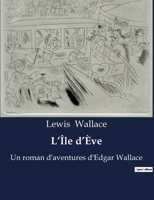 L'Île d'Ève: Un roman d'aventures d'Edgar Wallace B0BX9C354H Book Cover