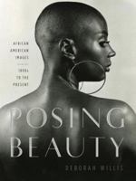 Posing Beauty: African American Images from the 1890s to the Present 0393340597 Book Cover
