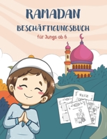 Ramadan Besch�ftigungsbuch: Islamisches und p�dagogisches Ramazan-buch f�r Jungs von 6 bis 10 Jahren Islamische Kinderb�cher auf Deutsch B09SNXNXBW Book Cover