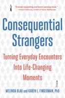 Consequential Strangers: The Power of People Who Don't Seem to Matter. . . But Really Do 0393067033 Book Cover