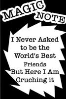 I Never Ask To Be The World's Best Friend But Here I AM Crushing It /Funny Cover Titles Black Note Themes: LINED Gratitude monthly and weekly / yearly agenda Gift, 160 Pages, 6x9, Soft Cover, Red Matt 1677168773 Book Cover