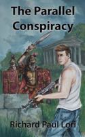 The Parallel Conspiracy: A Mystery Adventure of Alternate Worlds 0988474107 Book Cover