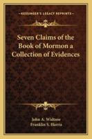 Seven Claims of the Book of Mormon a Collection of Evidences 141796880X Book Cover