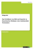 Das Verh�ltnis von Bild und Sprache in franz�sischer Reklame: eine multimediale Textanalyse 3656722196 Book Cover