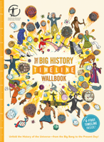 The Big History Timeline Wallbook: Unfold the History of the Universe - From the Big Bang to the Present Day (Timeline Wallbooks) 0993284728 Book Cover