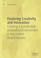 Fostering Creativity and Innovation: Creating a Sustainable Innovation Environment in the United Arab Emirates 3319991205 Book Cover