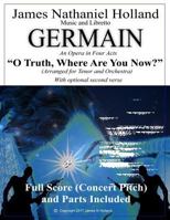 O Truth Where Are You Now: Aria Arranged for Tenor and Orchestra from the Opera Germain 154542005X Book Cover