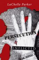 Persecution: Inflicted 1512775819 Book Cover