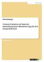 Content-Evaluation als Basis der Entwicklung einer Mitarbeiter-App f�r den Europa-Park Rust 3668060339 Book Cover