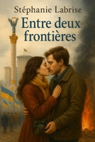 Entre deux frontières (French Edition) B0FN7XCT7D Book Cover