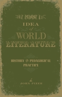 The Idea of World Literature: History And Pedagogical Practice 0807131199 Book Cover