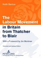 Labour Movement in Britain from Thatcher to Blair: With a Foreword by Jim Mortimer 3631551371 Book Cover