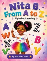 Nita B. From A-Z Alphabet Learning B0H9H297LB Book Cover