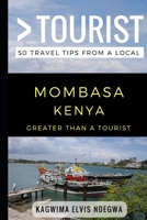 Greater Than a Tourist- Mombasa Kenya: 50 Travel Tips from a Local 1977003559 Book Cover