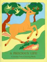 A Precious Life/The Magic of Patience (Jataka Tale Coloring Books) 0898002346 Book Cover