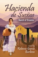 Hacienda de Sueños: Ranch of Dreams B0CCZSY914 Book Cover