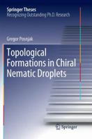 Topological Formations in Chiral Nematic Droplets 3319982605 Book Cover