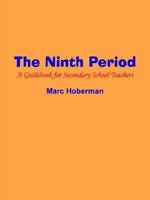 The Ninth Period: A Guidebook for Secondary School Teachers 1414021984 Book Cover