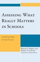 Assessing What Really Matters in Schools: Creating Hope for the Future 1578869692 Book Cover