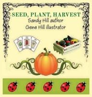 Seed, Plant, Harvest 1087917751 Book Cover