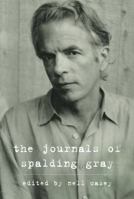 The Journals of Spalding Gray 0307273458 Book Cover