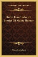Rufus Jones' Selected Stories Of Maine Humor 116316268X Book Cover