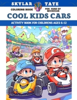 Cool kids cars - Coloring book for fans of Microcar - Activity Book for childrens Ages 6-12 B0C7T3GKKF Book Cover