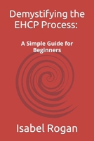 Demystifying the EHCP Process: A Simple Guide for Beginners B0C8R2XZH1 Book Cover