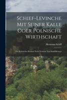 Schief-Levinche mit seiner Kalle oder Polnische Wirthschaft; Ein komischer Roman nebst Vorrede von Isaak Bernays 1019162368 Book Cover