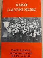 Kaiso Calypso Music: David Rudder in Conversation with John La Rose 1873201001 Book Cover
