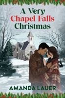 A Very Chapel Falls Christmas 1635825660 Book Cover