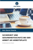 SICHERHEIT UND GESUNDHEITSSCHUTZ BEI DER ARBEIT AM ARBEITSPLATZ: Humanressourcen-Ansatz (German Edition) B0CK3XLLNQ Book Cover