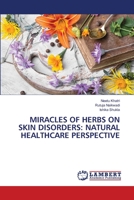 Miracles of Herbs on Skin Disorders: Natural Healthcare Perspective 6205502070 Book Cover