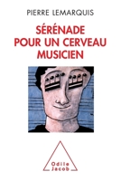Musical Brain / Sérénade pour un cerveau musicien (French Edition) 2738123090 Book Cover