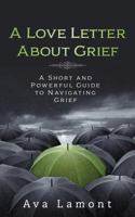 A Love Letter about Grief 1790357748 Book Cover