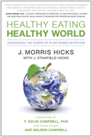 Healthy Eating, Healthy World: Unleashing the Power of Plant-Based Nutrition 1936661047 Book Cover