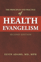 The Principles and Practice of HEALTH EVANGELISM: Second Edition 1663235902 Book Cover