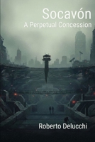 Socavón: A perpetual Concession B0H6RW4G7M Book Cover