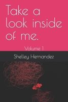 Take a look inside of me.: Volume 1 B09M7JYDPJ Book Cover
