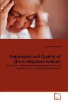 Depression and Quality of Life in Nepalese women: A study on relationship between depression and quality of life among Nepalese women 3639364082 Book Cover