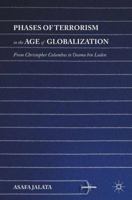 Phases of Terrorism in the Age of Globalization: From Christopher Columbus to Osama Bin Laden 134956866X Book Cover