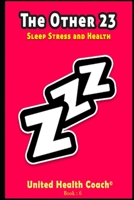 The Other 23: Rest and Stress Management B086Y39J3D Book Cover