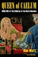 Queen of Caelum: Book One of The Children of the Myth Machine series 0973476826 Book Cover
