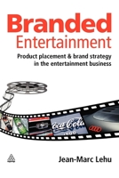 Branded Entertainment: Product Placement & Brand Strategy in the Entertainment Business