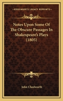 Notes Upon Some of the Obscure Passages in Shakespeare's Plays 0530051966 Book Cover