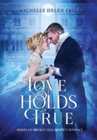 Love Holds True: Shades of Bramley Hall Regency Romance B0CCXC1B81 Book Cover