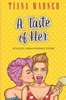 A Taste of Her: Bite-Sized Lesbian Romance Stories 1778265103 Book Cover
