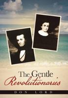 The Gentle Revolutionaries 1490809260 Book Cover